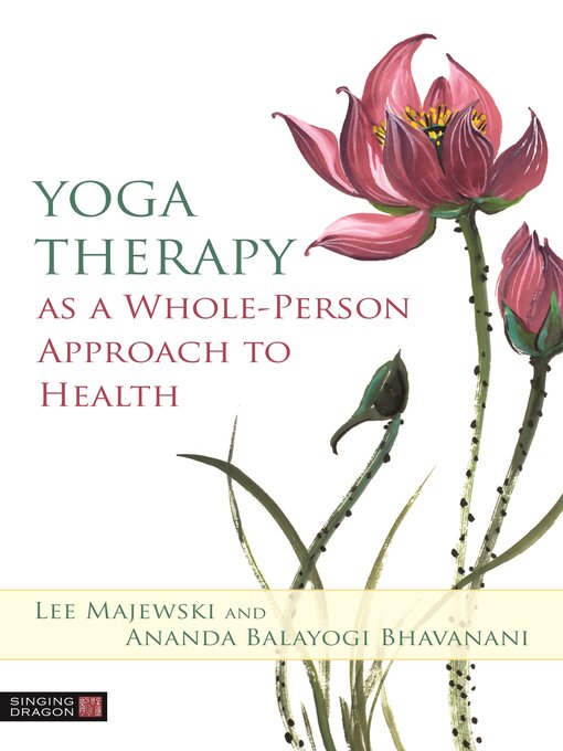 Title details for Yoga Therapy as a Whole-Person Approach to Health by Lee Majewski - Available